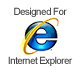 Designed for Microsoft Internet Explorer